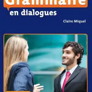 Grammaire en Dialogues Niveau Avance